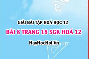 Giải bài 8 trang 18 SGK Hoá 12: Este và chất béo